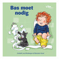Bas moet nodig - Prentenboek